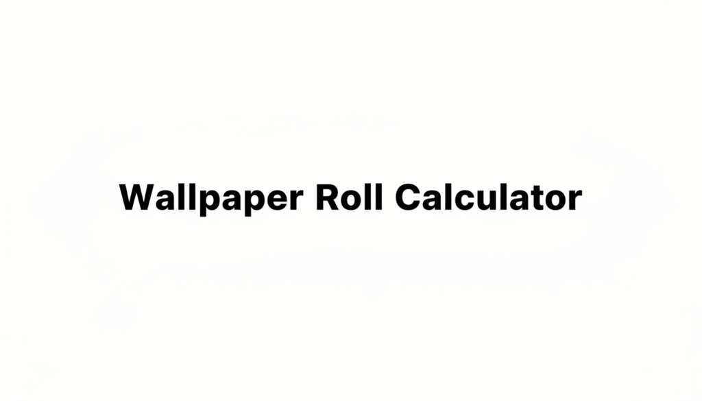 Wallpaper Roll Calculator