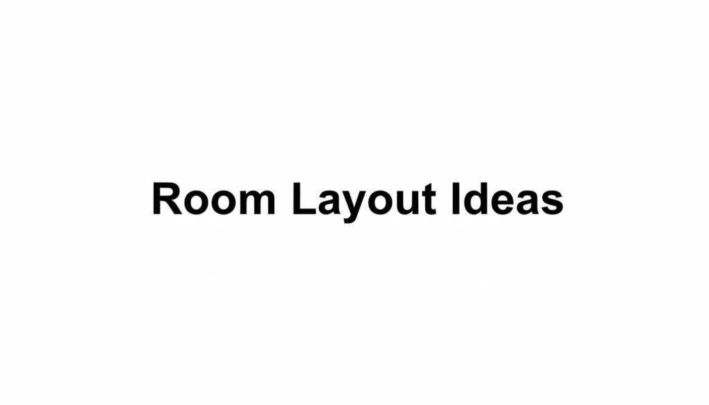 Room Layout Ideas